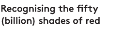 Recognising the fifty (billion) shades of red